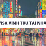 Thủ Tục Xin Visa Vĩnh Trú Tại Nhật Bản Nhanh Chóng Và Chính Xác Nhất